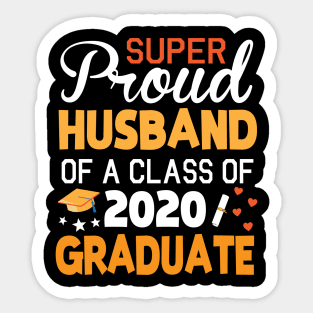 Super Proud Husband Of A Class Of 2020 Graduate Senior Last Day Of School Fighting Coronavirus 2020 Sticker